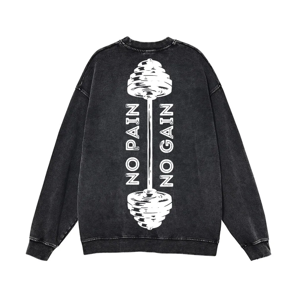 No Pain No Gain Shut Up And Train Vintage Washed Sweatshirt