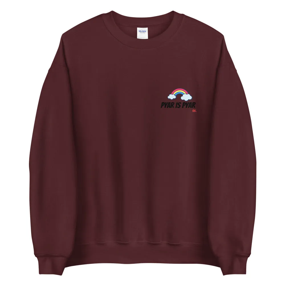 Pyar Is Pyar Unisex Sweatshirt