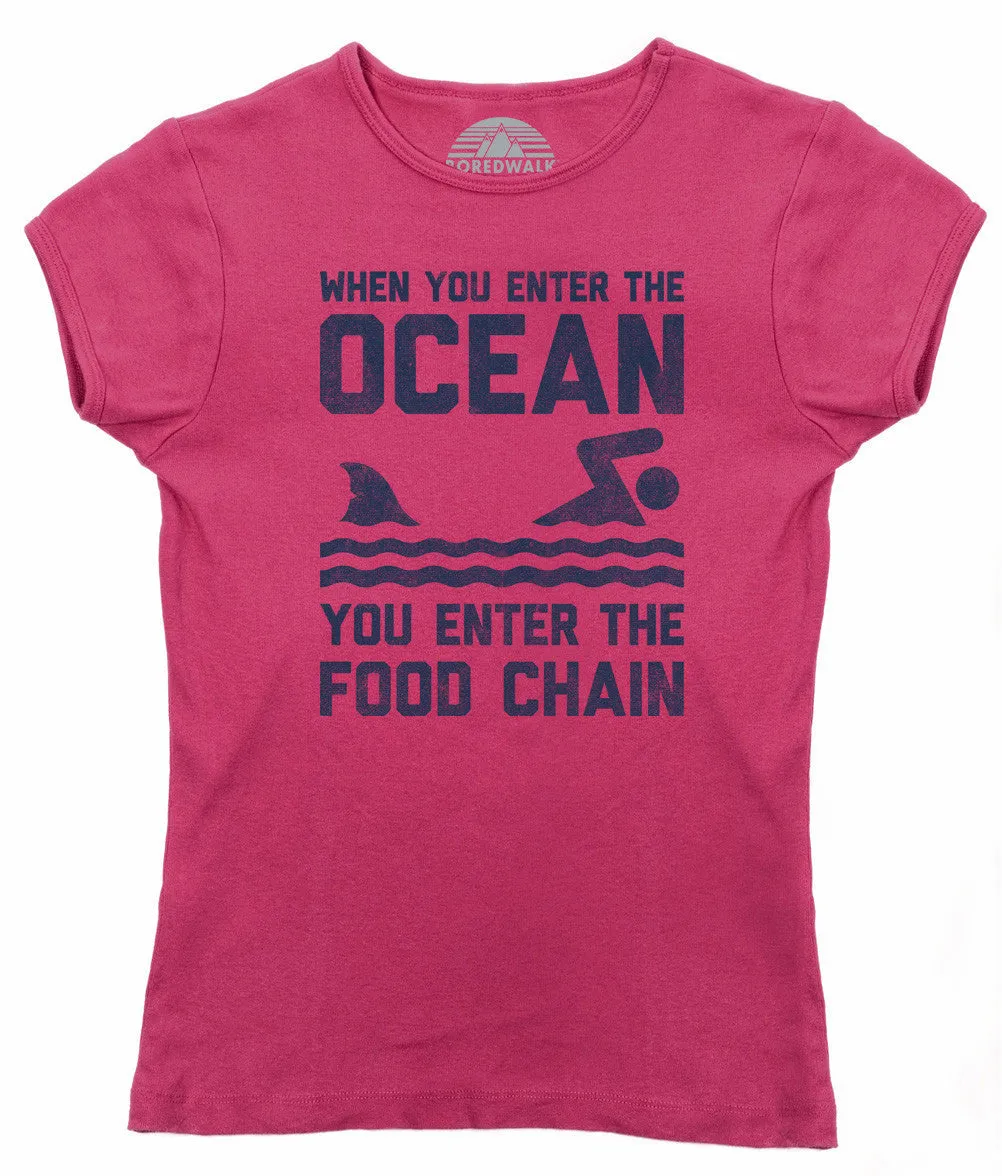 Women's When You Enter the Ocean You Enter the Food Chain Shark T-Shirt